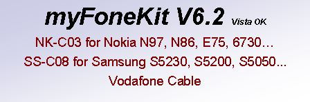 r: myFoneKit V6.2 Vista OKNK-C03 for Nokia N97, N86, E75, 6730KSS-C08 for Samsung S5230, S5200, S5050...Vodafone Cable